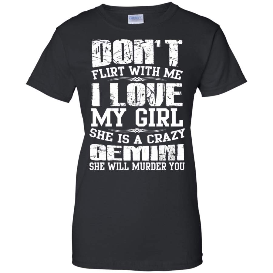 AGR Don’t Flirt With Me I Love My Girl She Is A Crazy Gemini Shirt Shirts