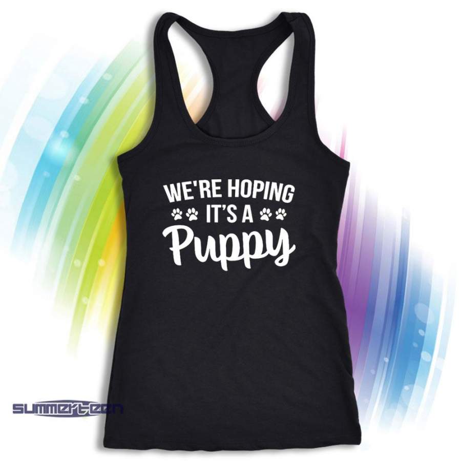 We’Re Hoping It’S A Puppy Women’S Tank Top Racerback