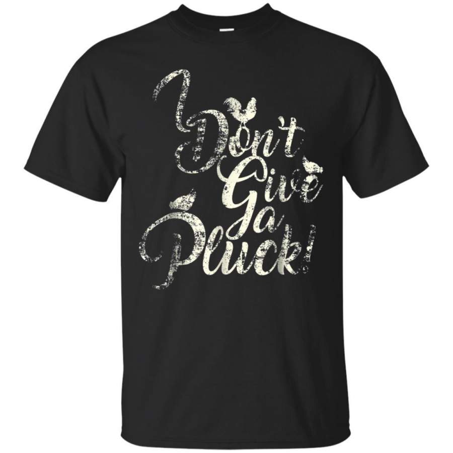 AGR I Dont Give A Pluck Chicken Tshirt Jaq T-shirt