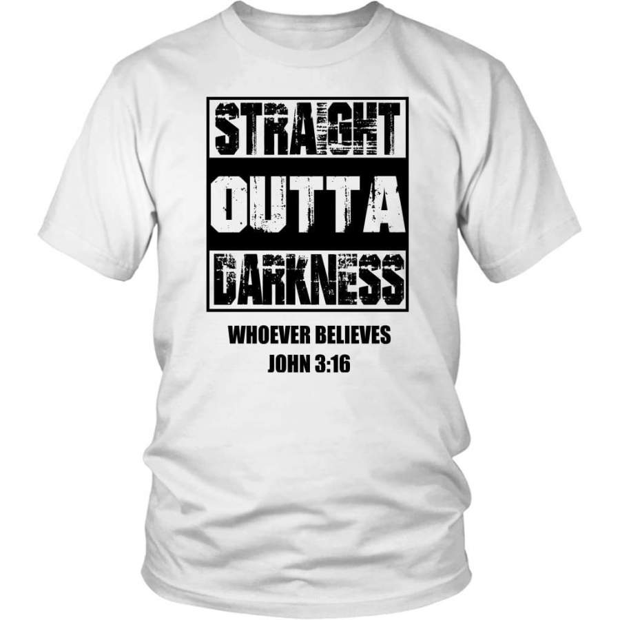 Straight outta darkness whoever believes John 3:16 t-shirt | Faith t-shirts