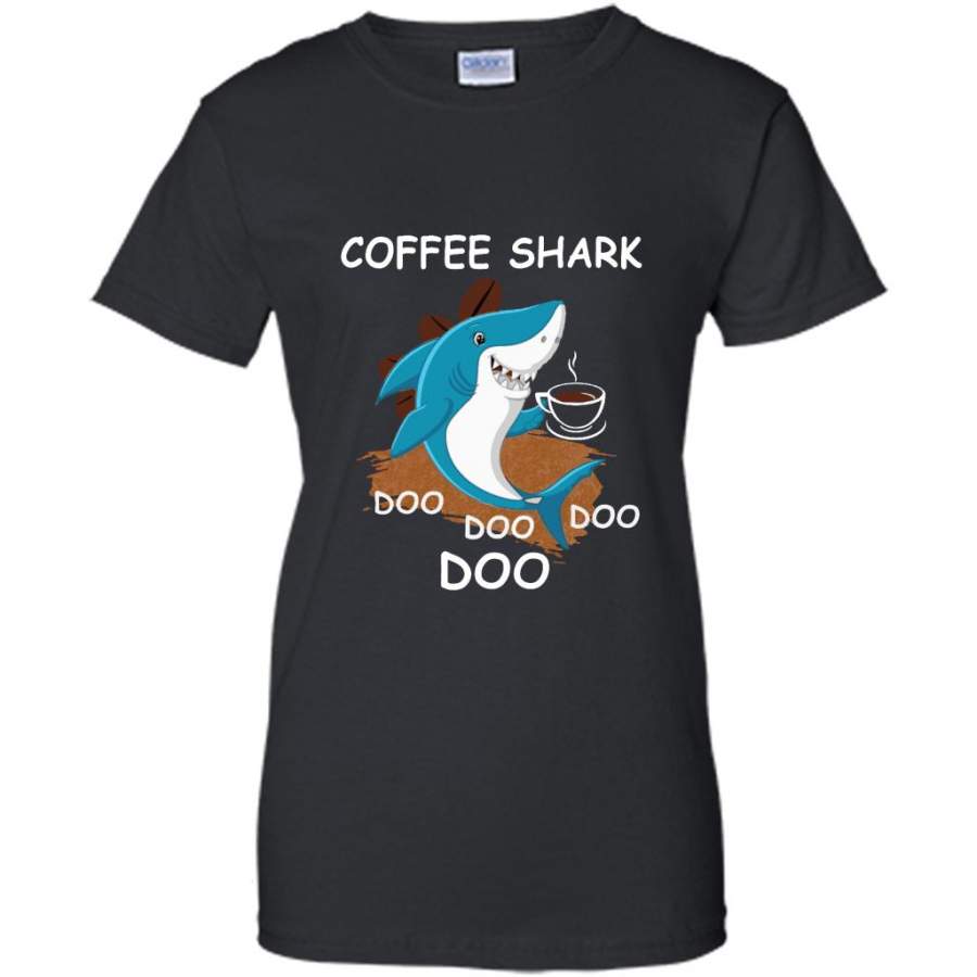 Coffee Shark Doo Doo Doo Doo – Gildan Women Shirt