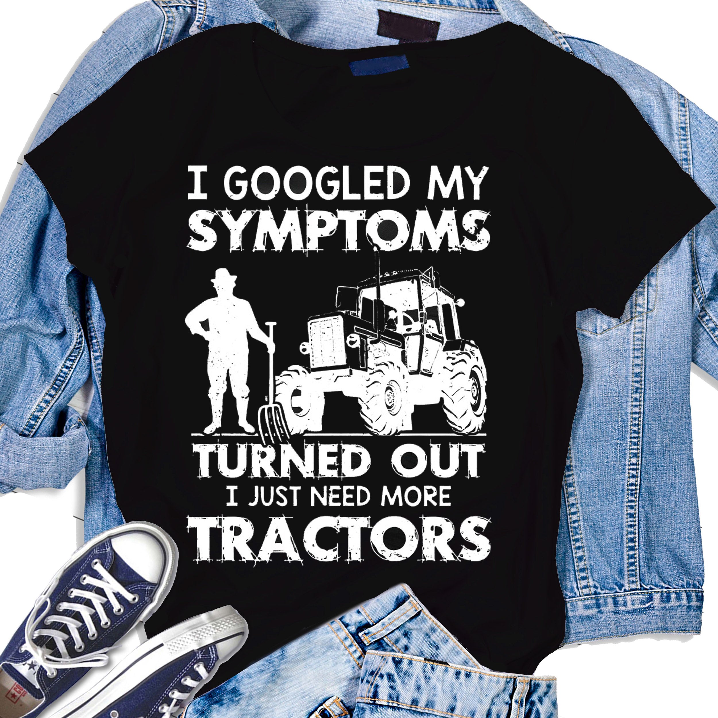 I Googled My Symptoms Turned Out I Just Need More Tractors Tshirt