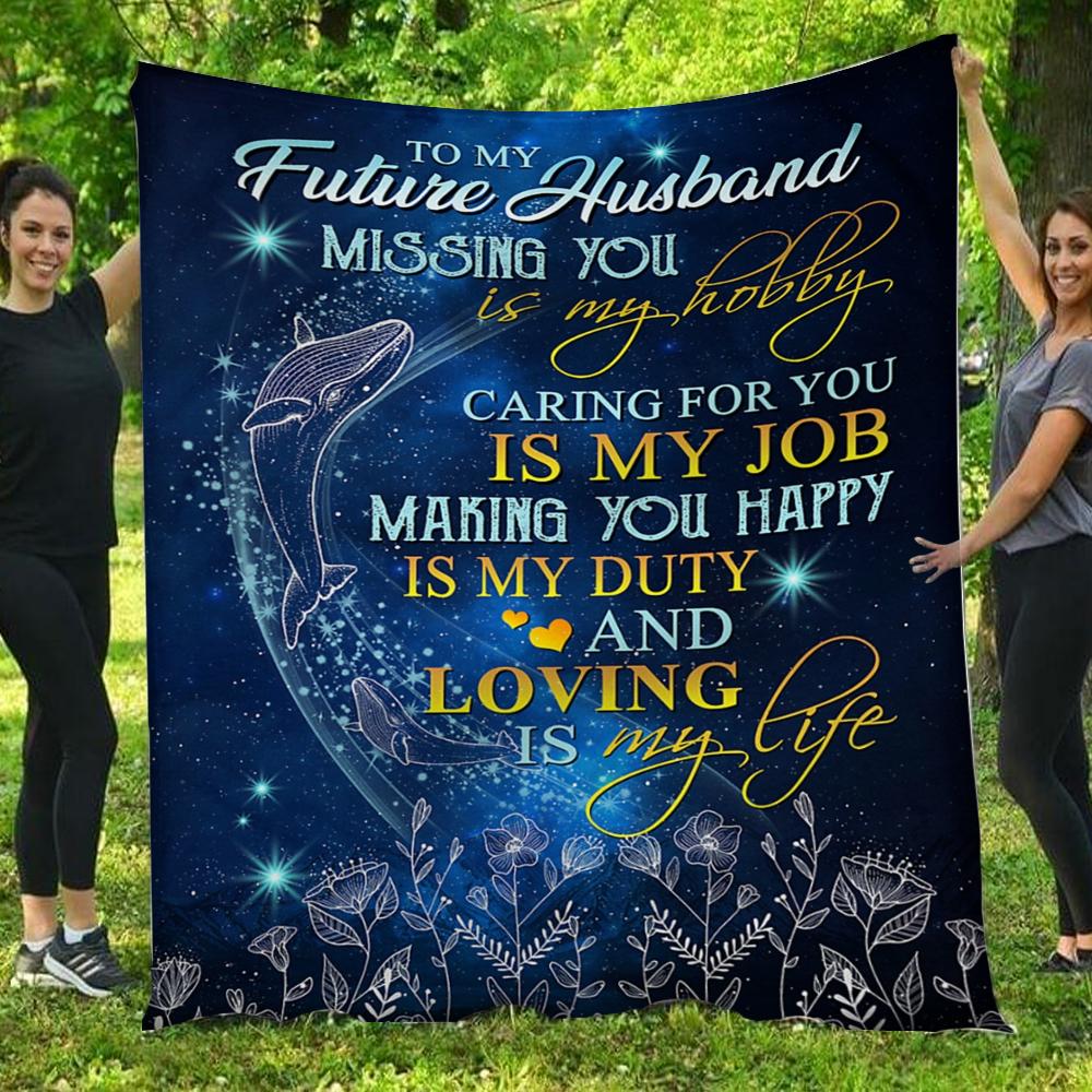 To My Future Husband Missing You Is My Hobby Whale Love  Gift – Fleece Blanket