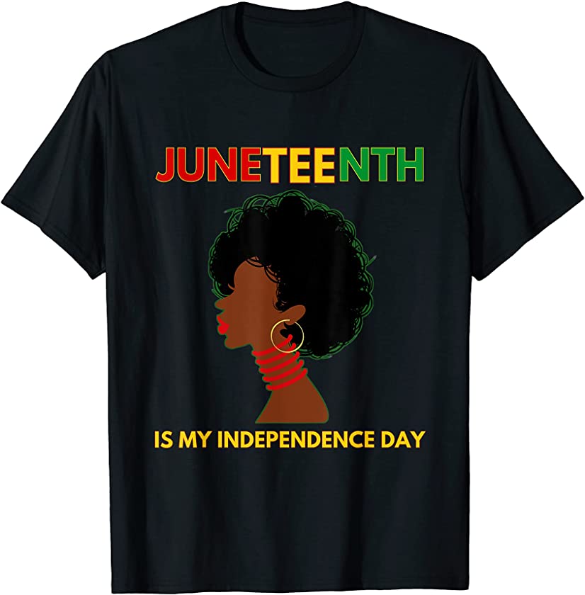 Juneteenth Is My Independence Day Black queen 4th Of July T-Shirt