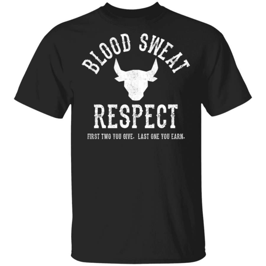 First Two You Give Last One You Earn – Blood Sweat Respect T-Shirt