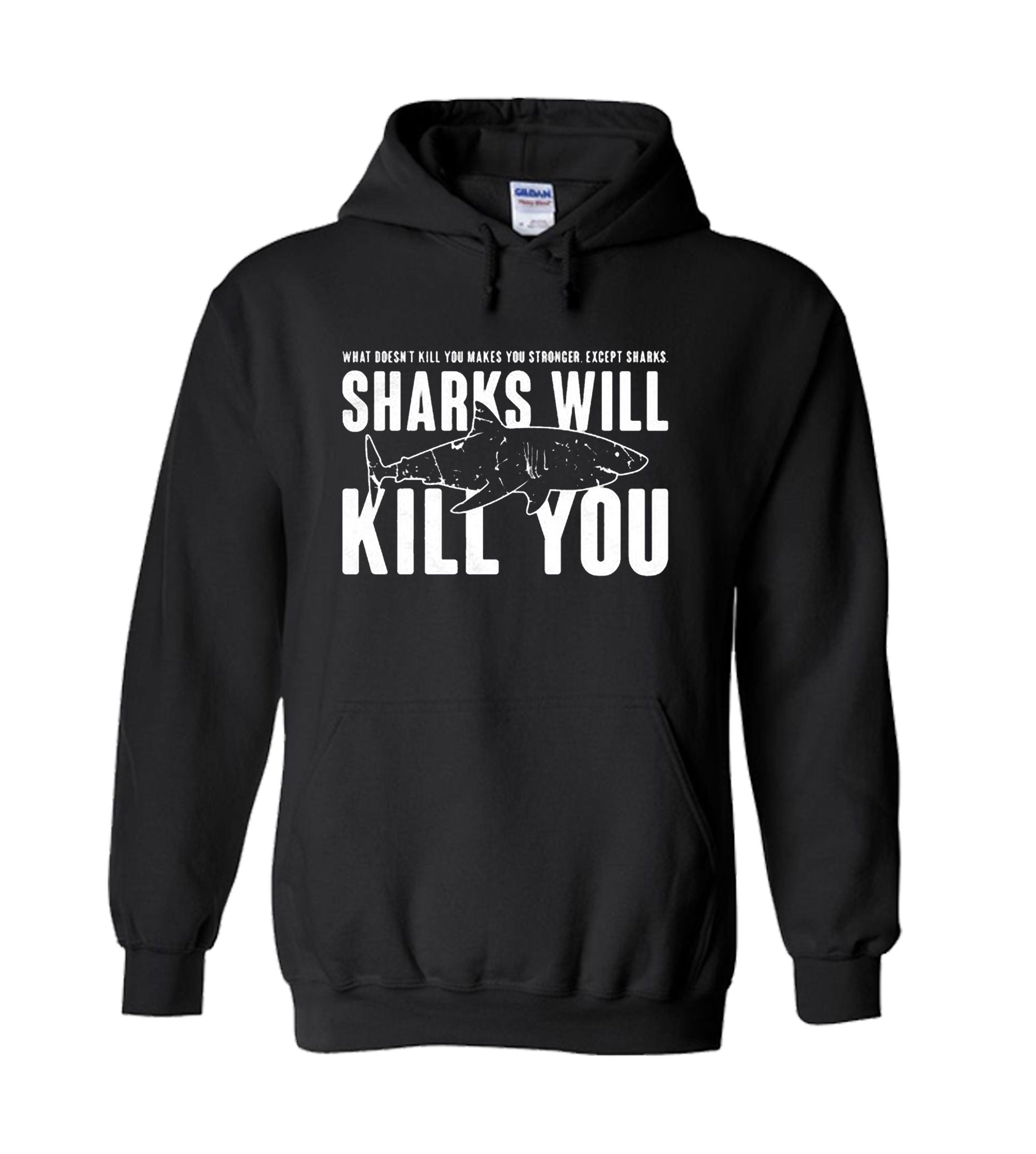 Sharks Will Kill You Unisex Hoodie