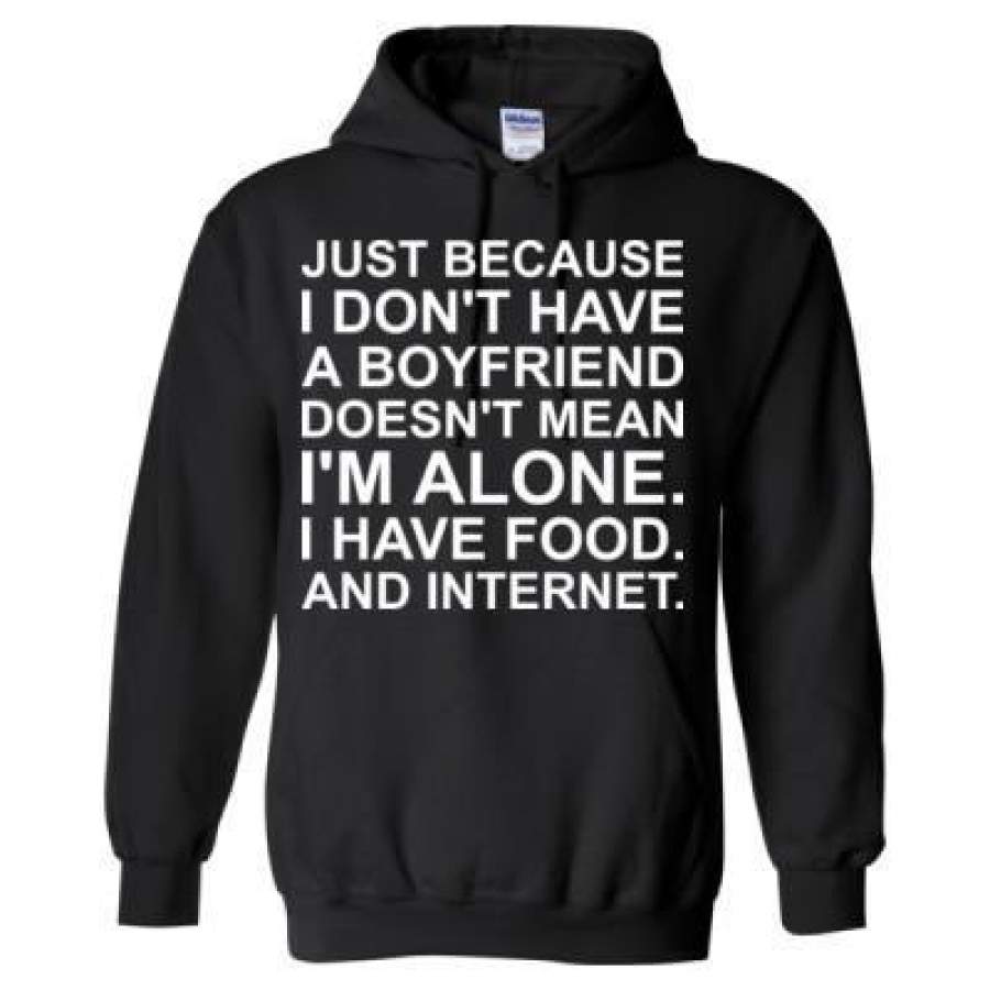 AGR Just Because I Dont Have A Boyfriend Does Not Mean I Am Alone – Heavy Blend™ Hooded Sweatshirt