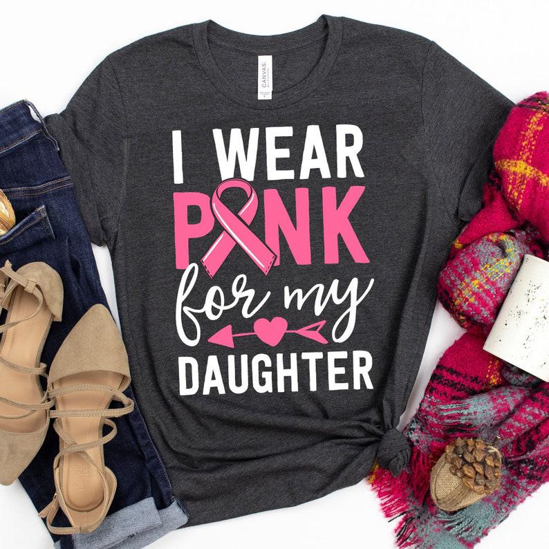 I Wear Pink For My Daughter T-Shirt / Breast Cancer Shirt / Pink Ribbon Shirt / For My Daughter