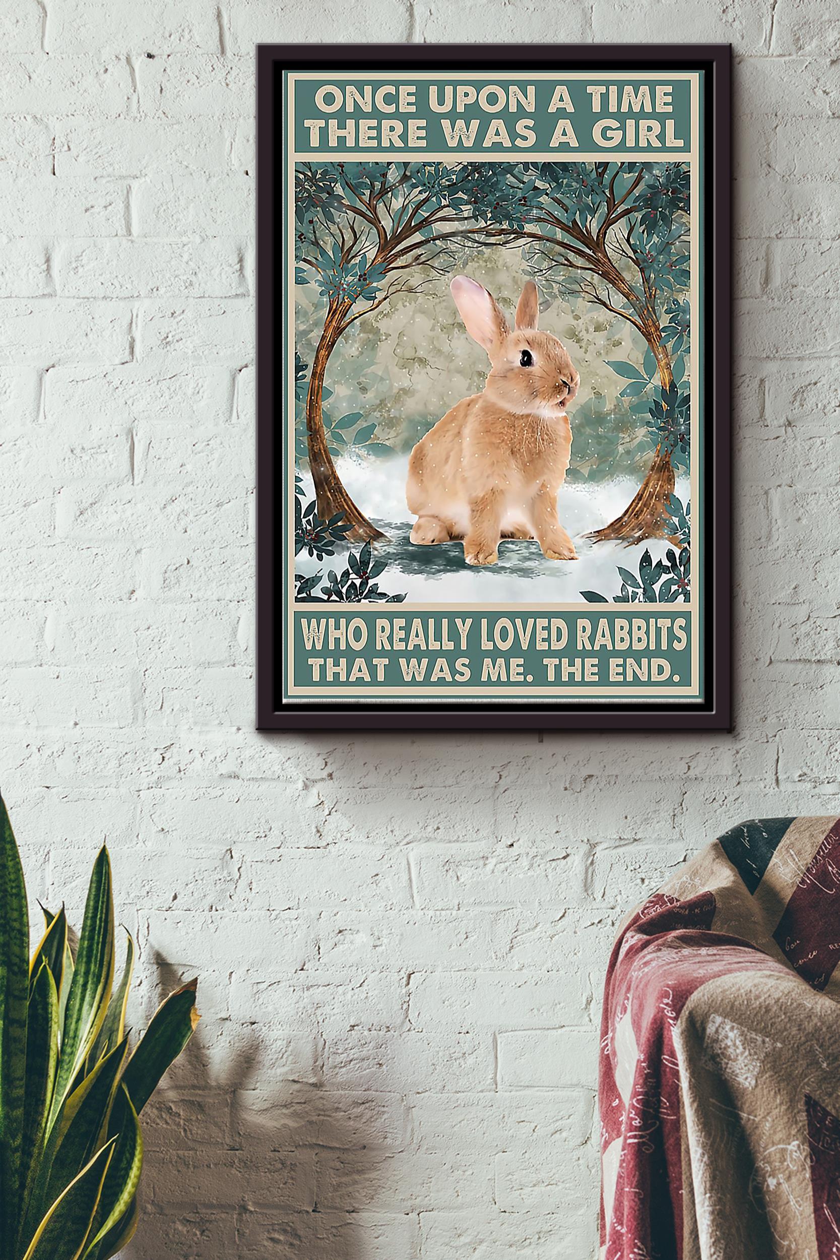 There Was A Girl Who Really Loved Rabbits It Was Me Poster Poster