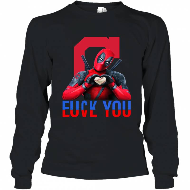 Deadpool Fuck You Love You Cleveland Indians T Shirt Long Sleeve