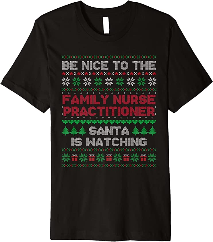 Xmas Gift Family Nurse Practitioner Ugly Christmas Premium T-Shirt