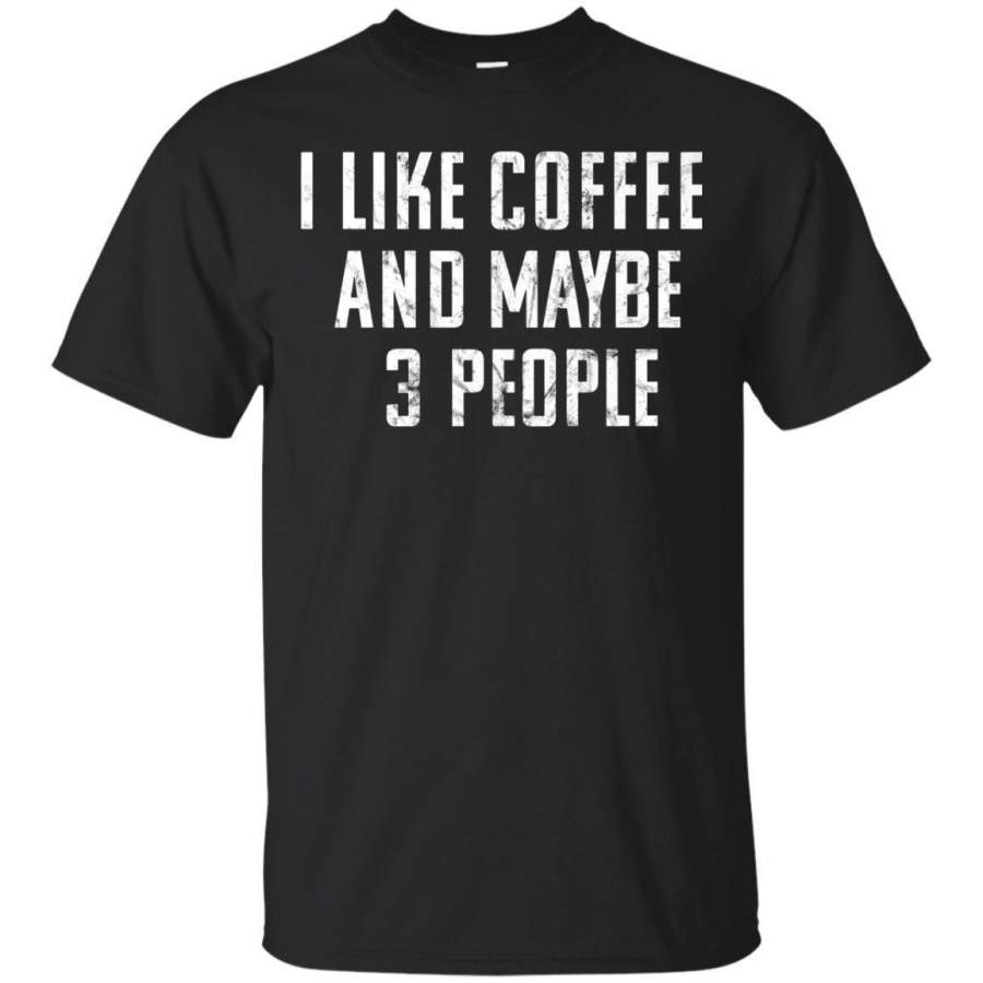 AGR Coffee Vintage Tshirt I Like Coffee And Maybe Three People Jaq T-shirt