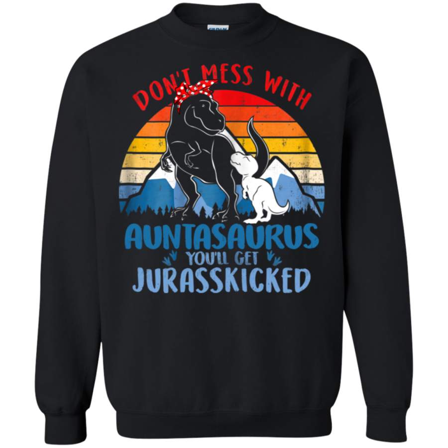 AGR Vintage Don’t Mess With Auntasaurus You’ll Jurasskicked Sweatshirt