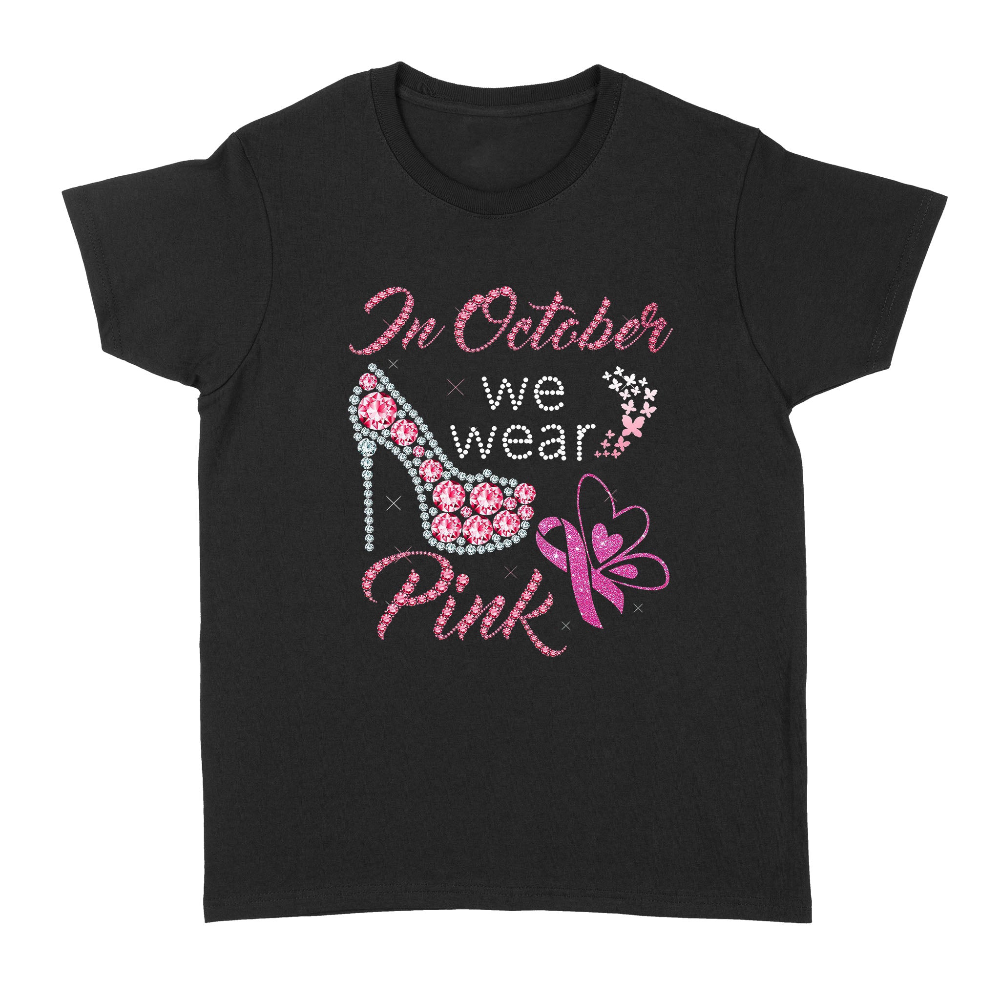 In October We Wear Pink Breast Cancer Awareness – Standard Women’s T-shirt