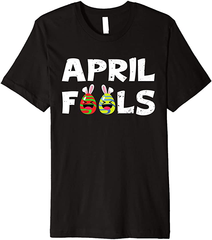 April Fools Colorful Eggs With Bunny Ears Laughing Humor Premium T-Shirt