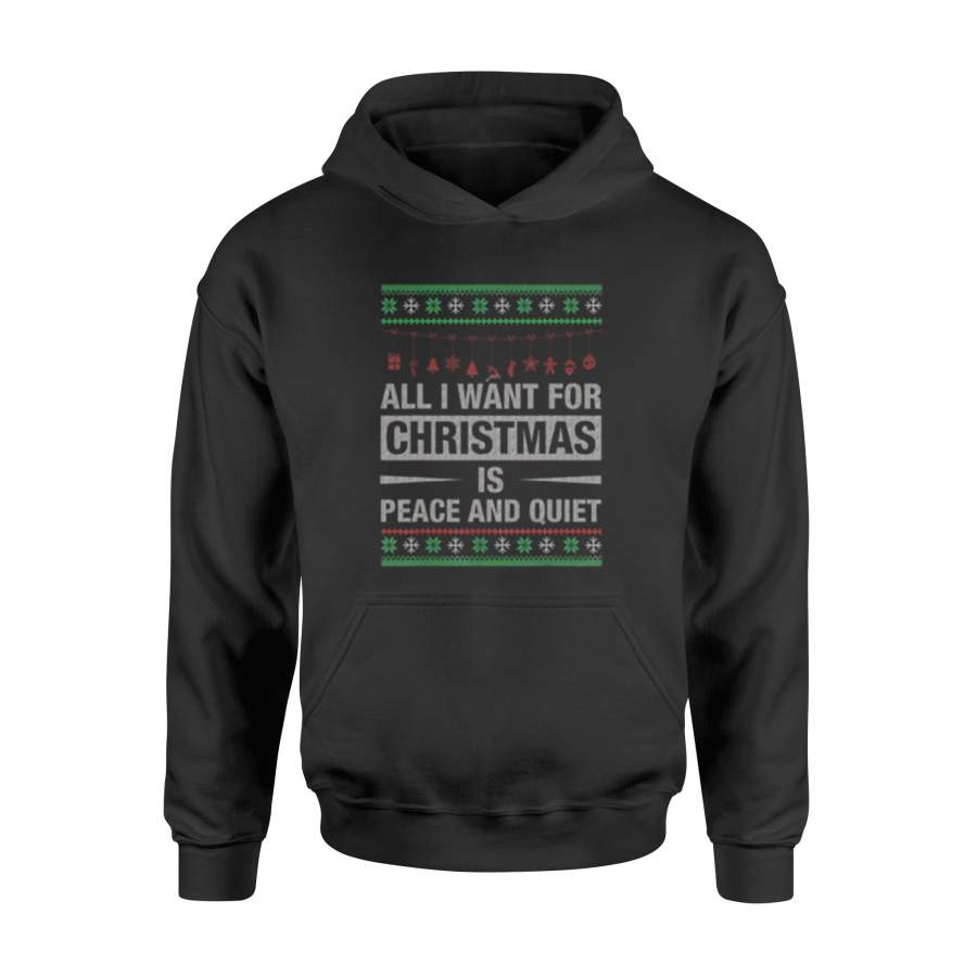 All I Want For Christmas Is Peace And Quiet T-Shirt Xmas – Standard Hoodie