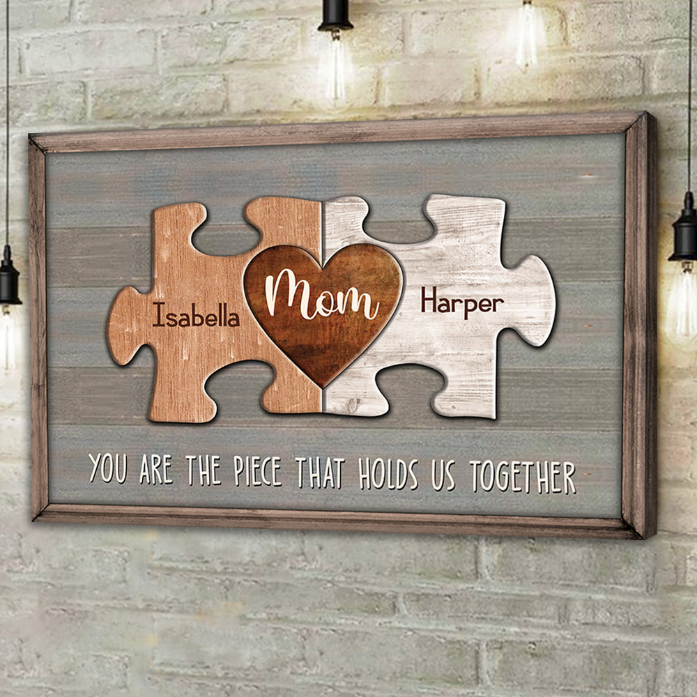 Puzzle Canvas You Are The Piece That Holds Us Together Personalized Canvas Print Gift For Mom – Up To 10 Piece