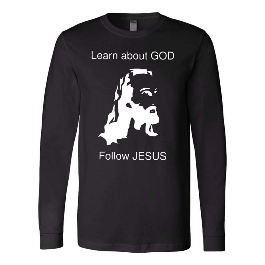 Learn about God follow Jesus long sleeve t-shirt | Christian apparel