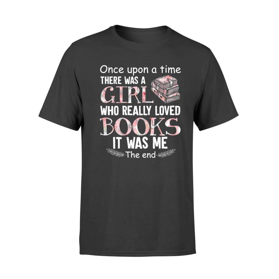 Book Gifts There Was A Girl Who Loved Books Tshirt – Standard T-shirt