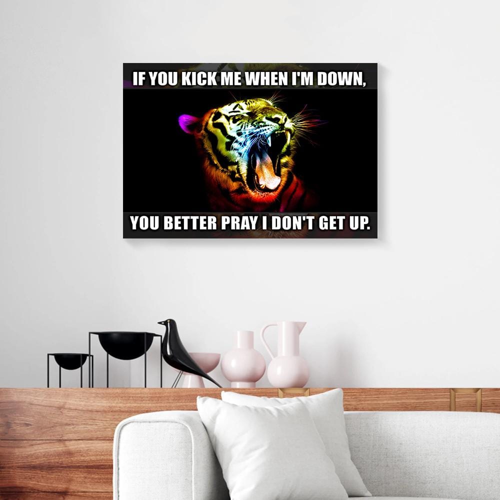 Custom Canvas If You Kick Me When I’M Down Tiger Canvas Minimalist Wall Art