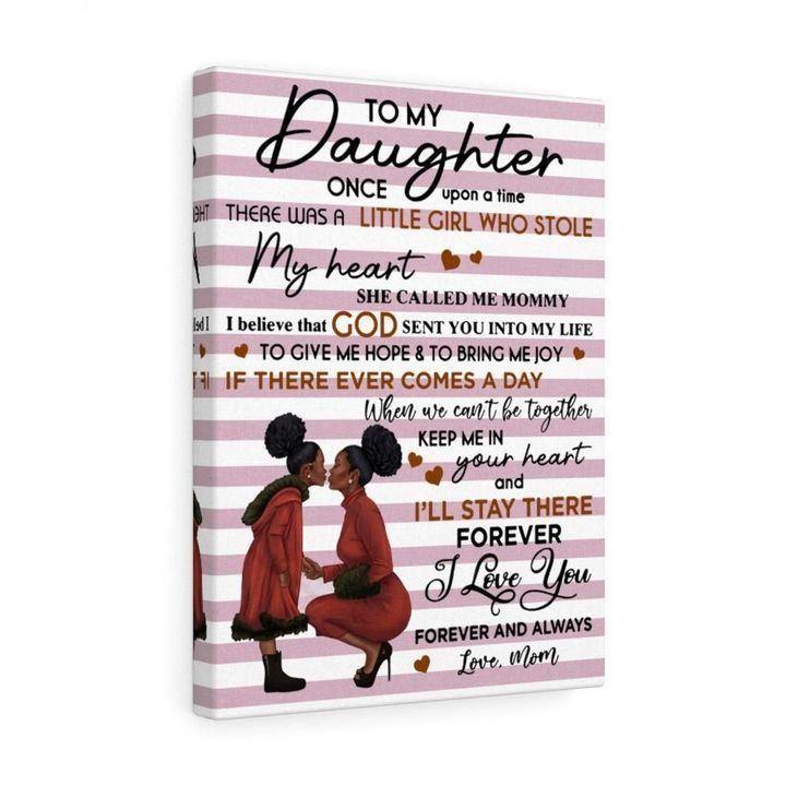 To My Daughter Once Upon A Time There Was A Black Girl Love Mom Canvas