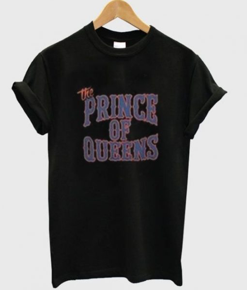 the prince of queens RS t-shirt