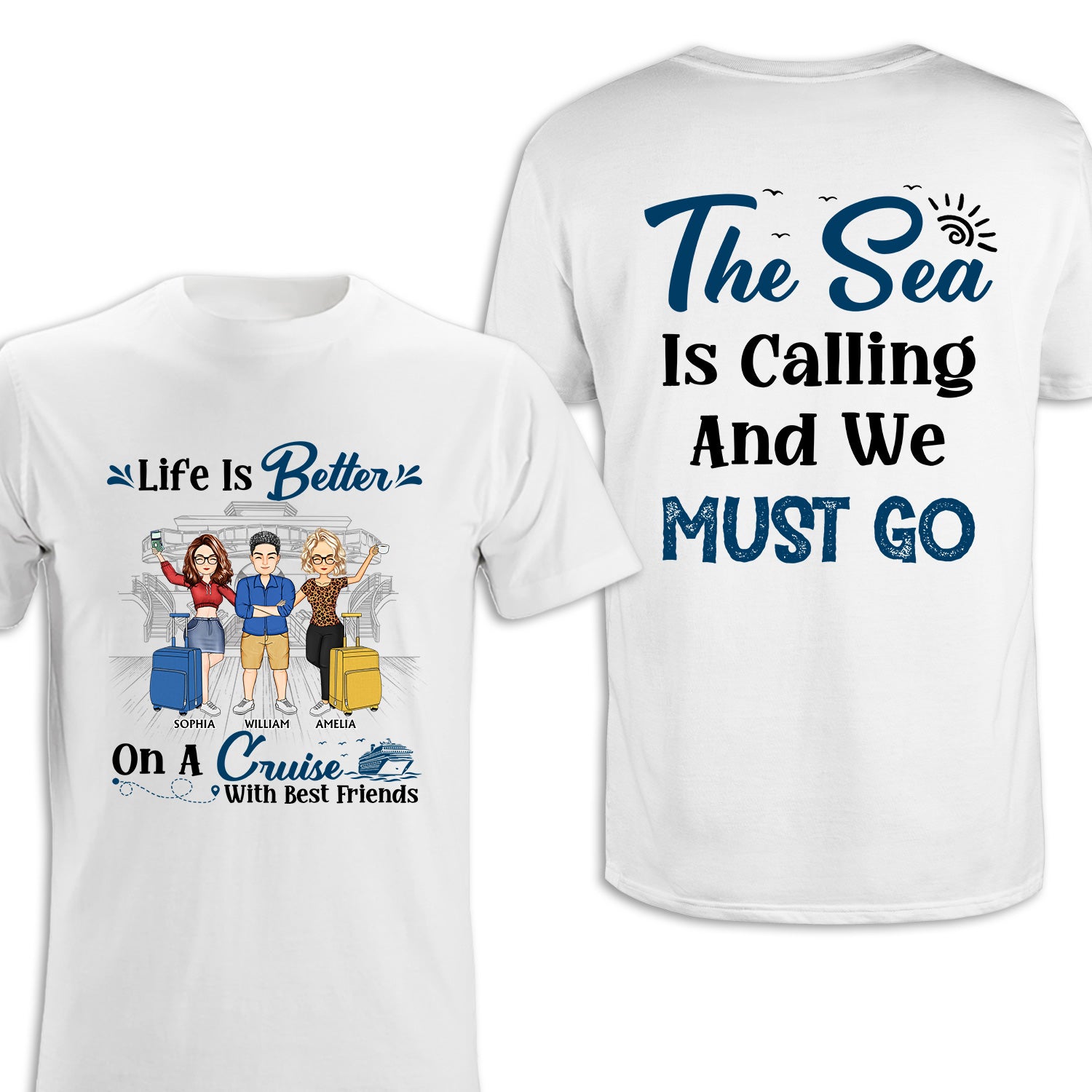 Life Is Better On A Cruise With Best Friends – Gift For Travel Lovers – Personalized Custom T Shirt