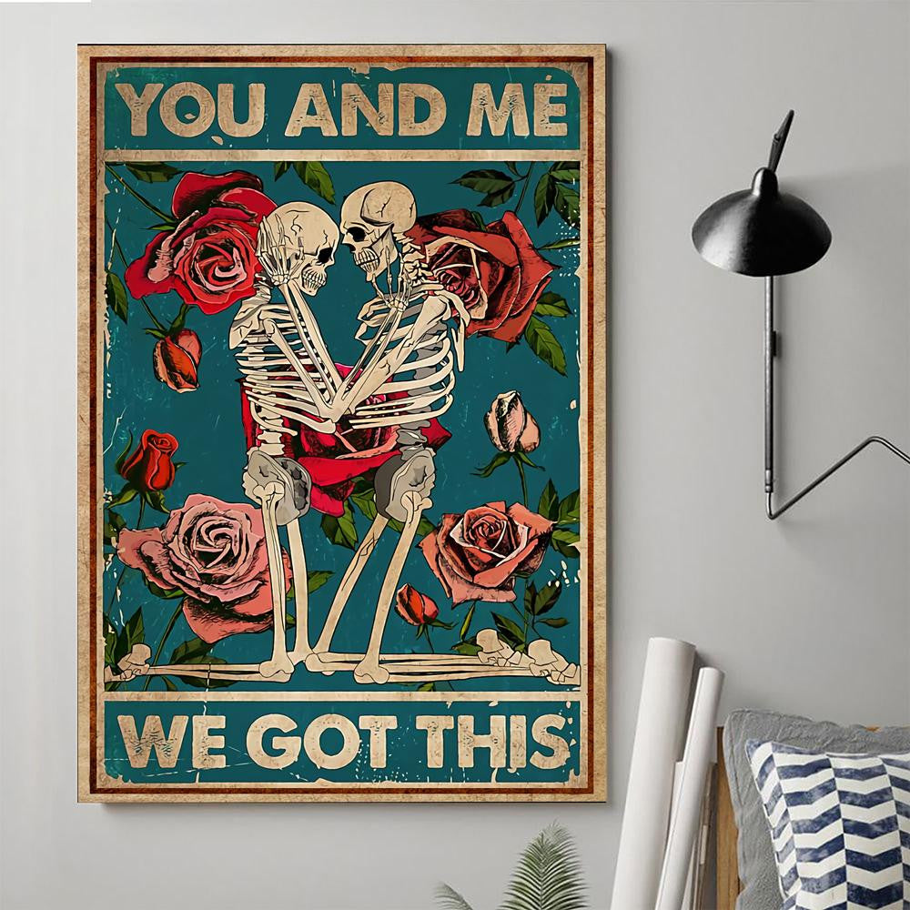 You And Me We Got This Skull Roses Vertical Canvas Gift For Family, Wall Art Decor, Canvas Print, Home Decor