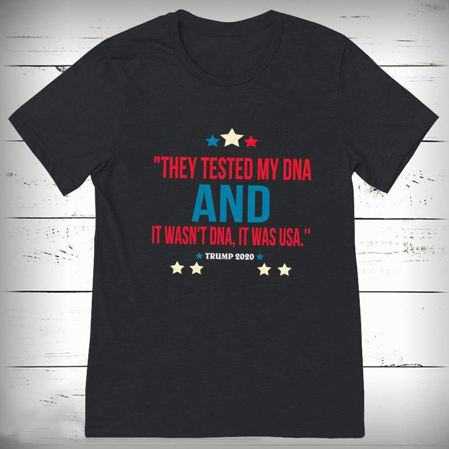 They tested my DNA and it wasn’t DNA, it was USA T Shirt