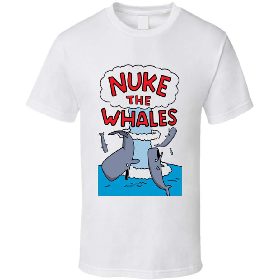 Nuke The Whales T Shirt