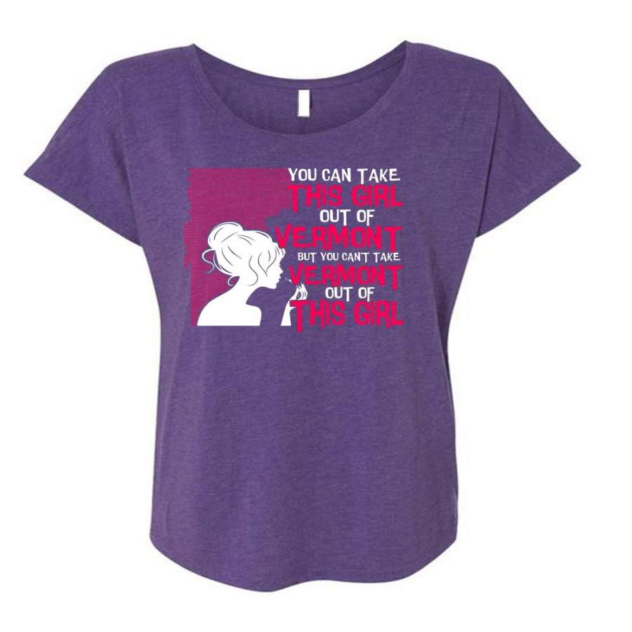 You Can Take This Girl Out Of Vermont T Shirt, Being A Girlfriend T Shirt, Cool Shirt (Ladies’ Triblend Dolman Sleeve)