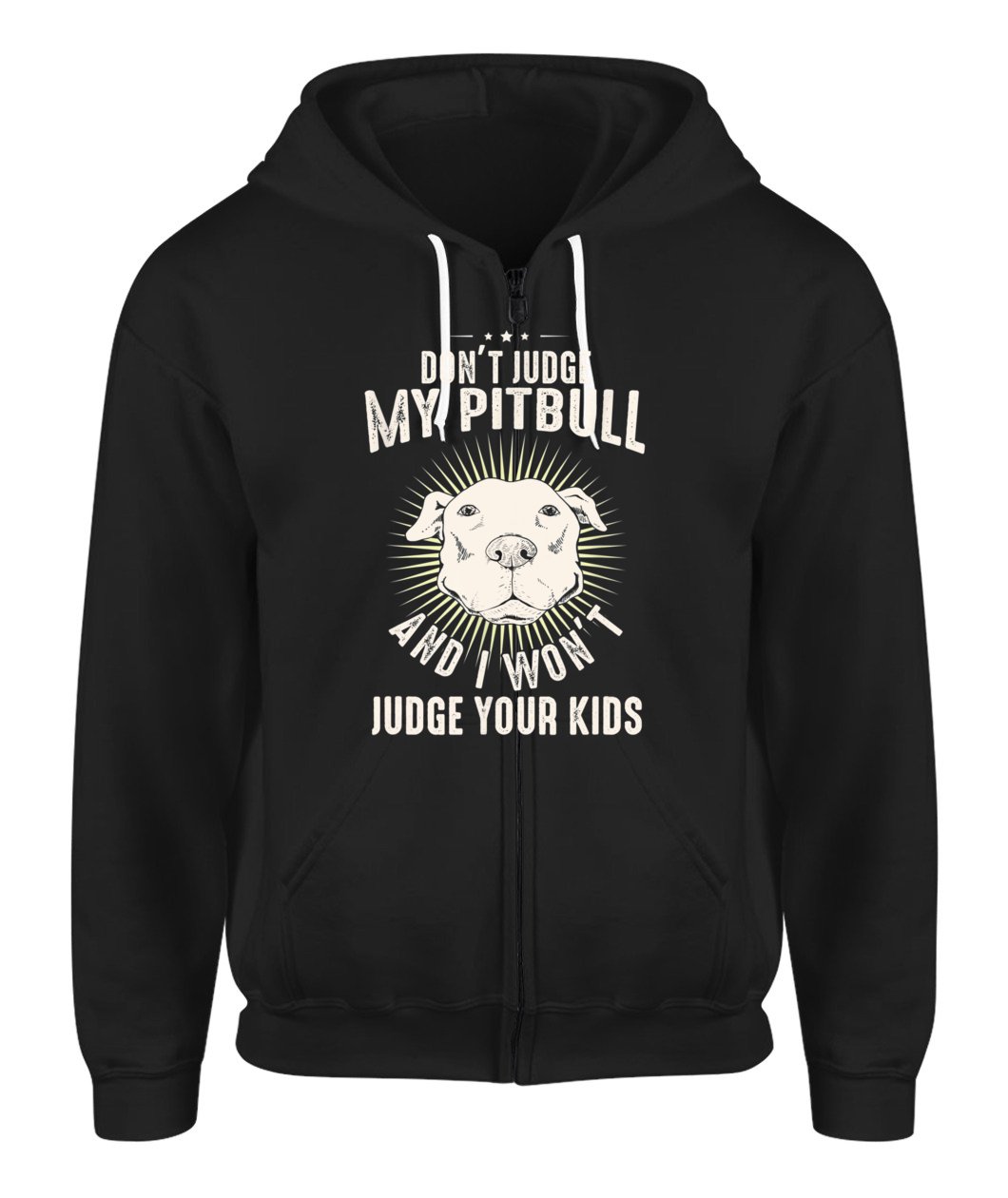 Dog Lover Pittie Mom Dad Puppy Owner Don’T Judge My Pitbull Zip-Up Hoodie