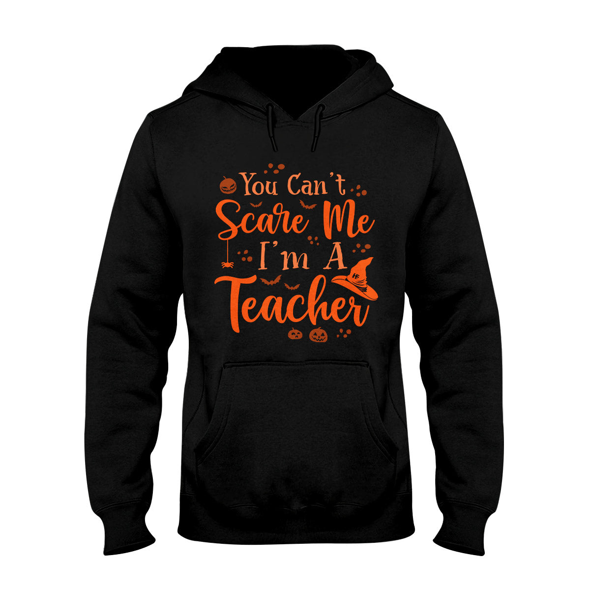 You Can’T Scare A Teacher Halloween Ez19 0409 Hoodie