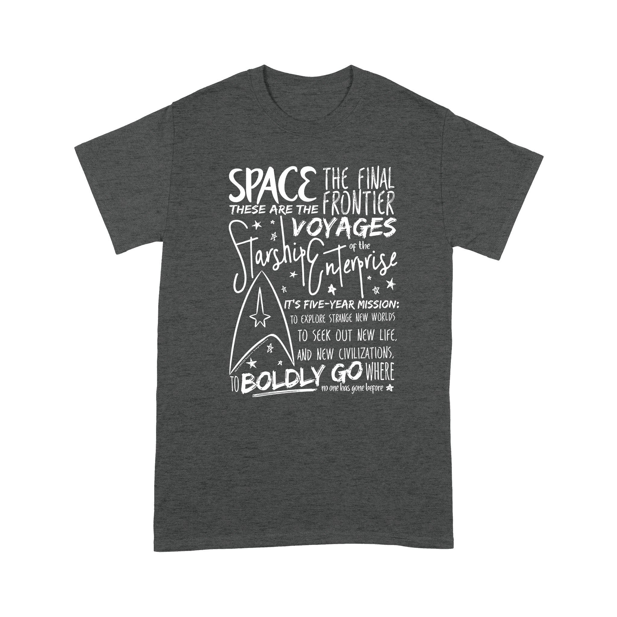 Space The Final Frontier These Are The Voyages Starship Enterprise Star Trek – Standard T-Shirt