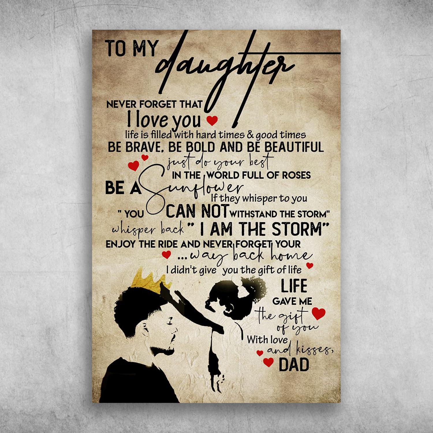 To My Daughter Life Gave Me The Gift Of You Love Dad Poster Print Wall Art Canvas Wall Decor