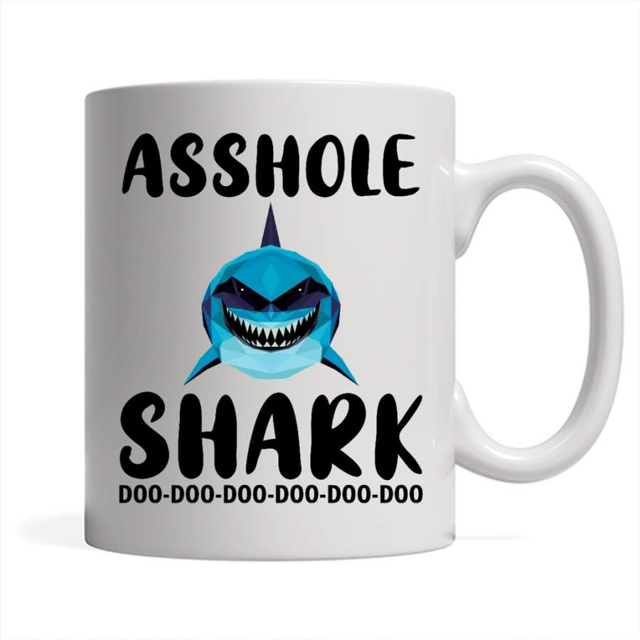 Asshole Shark Doo Doo Doo – Full-Wrap Coffee White Mug