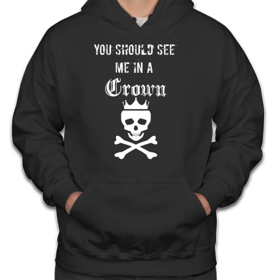 you should see me in a crown (dark edition) Hoodie