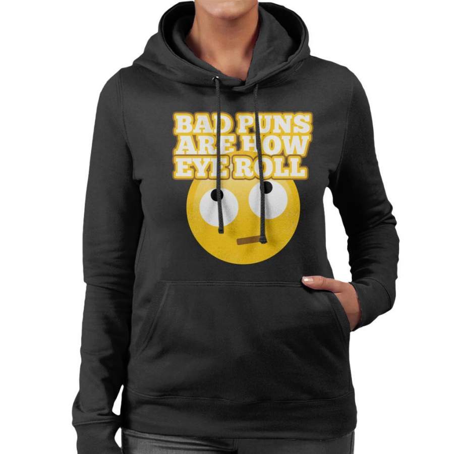 Bad Puns Are How Eye Roll Women’s Hooded Sweatshirt