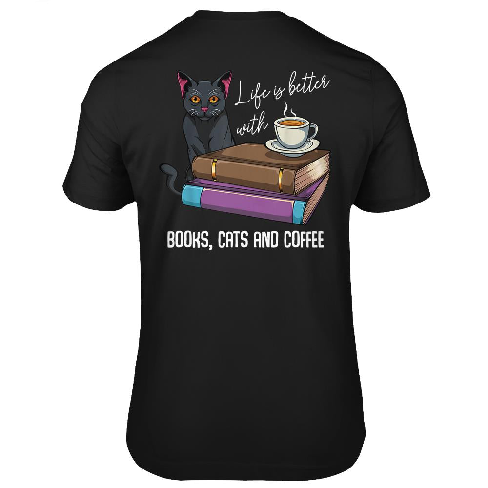 Life Is Better With Books Cats And Coffee Reading Lover T Shirts Print On Back