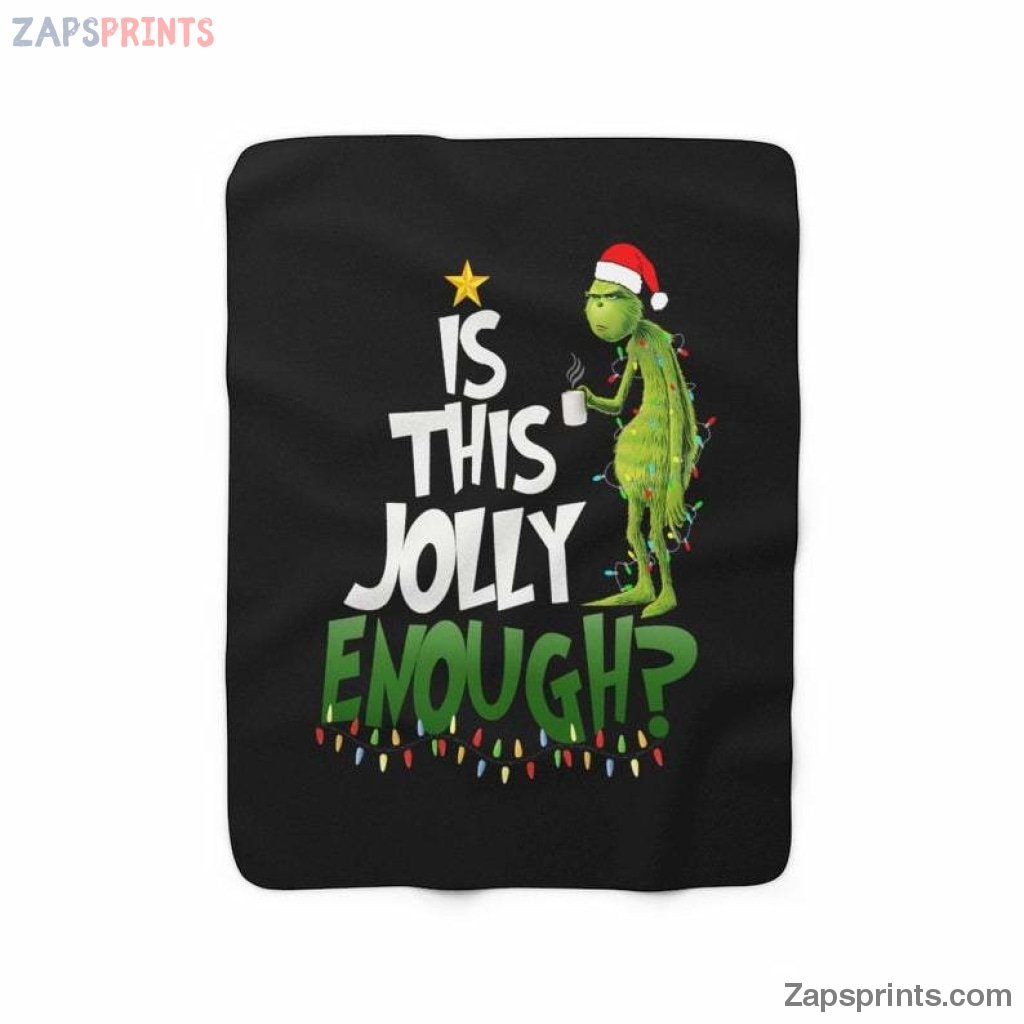 Is This Jolly Enough The Grinch Blanket