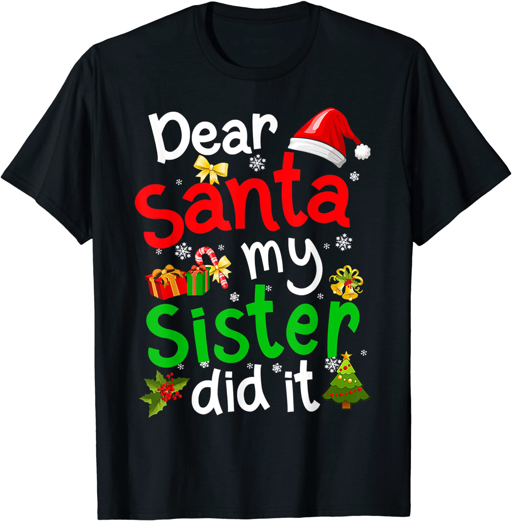 Family Funny Dear Santa My Sister Did It Christmas Pajama T-Shirt