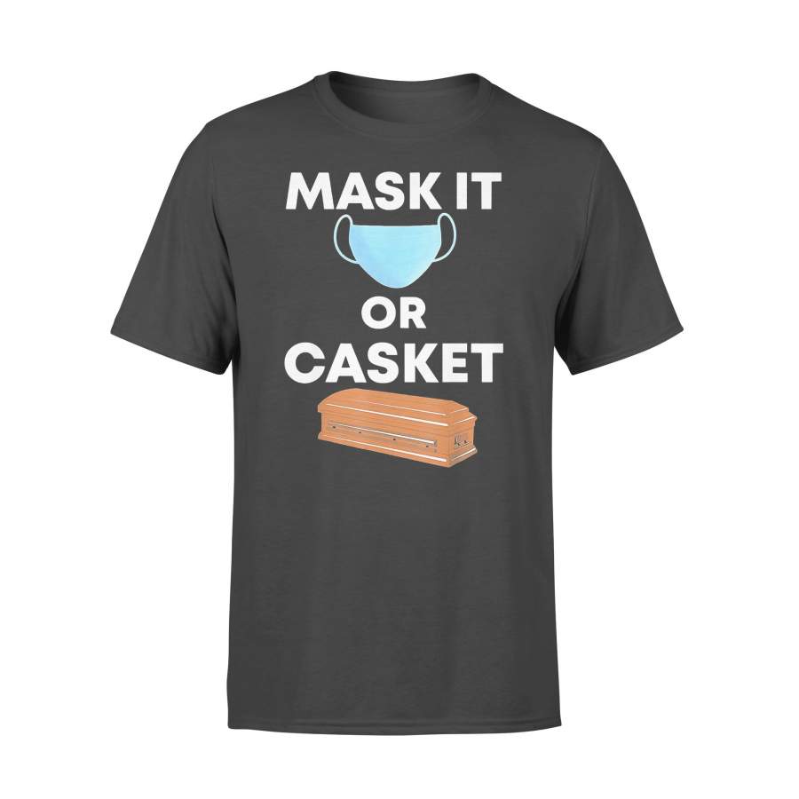 Mask It Or Casket T-shirt