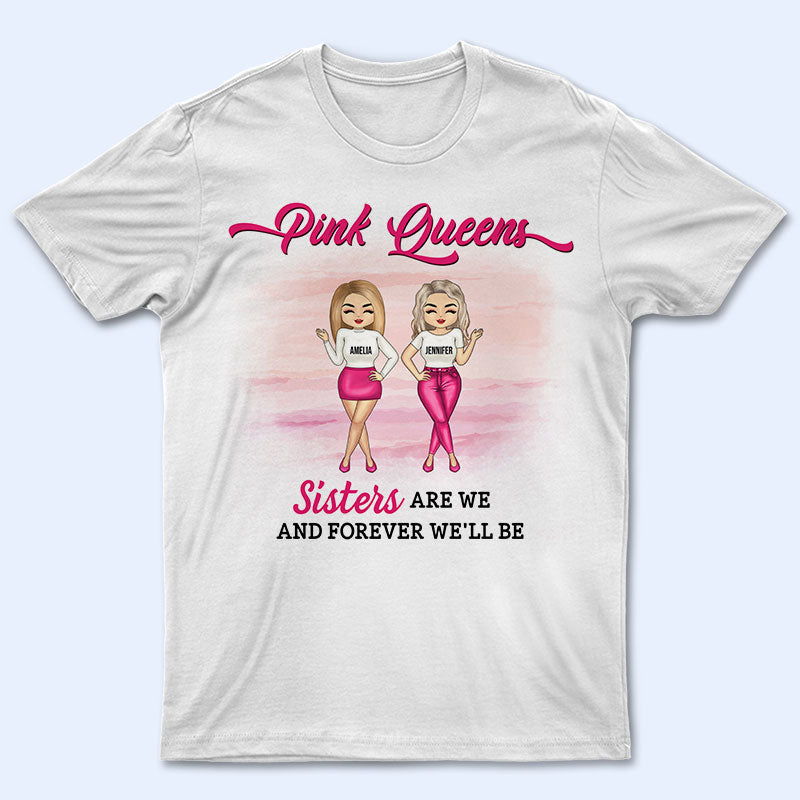 Pink Queens Best Friends We’Re Together – Bff Besties Gifts – Personalized Custom T Shirt