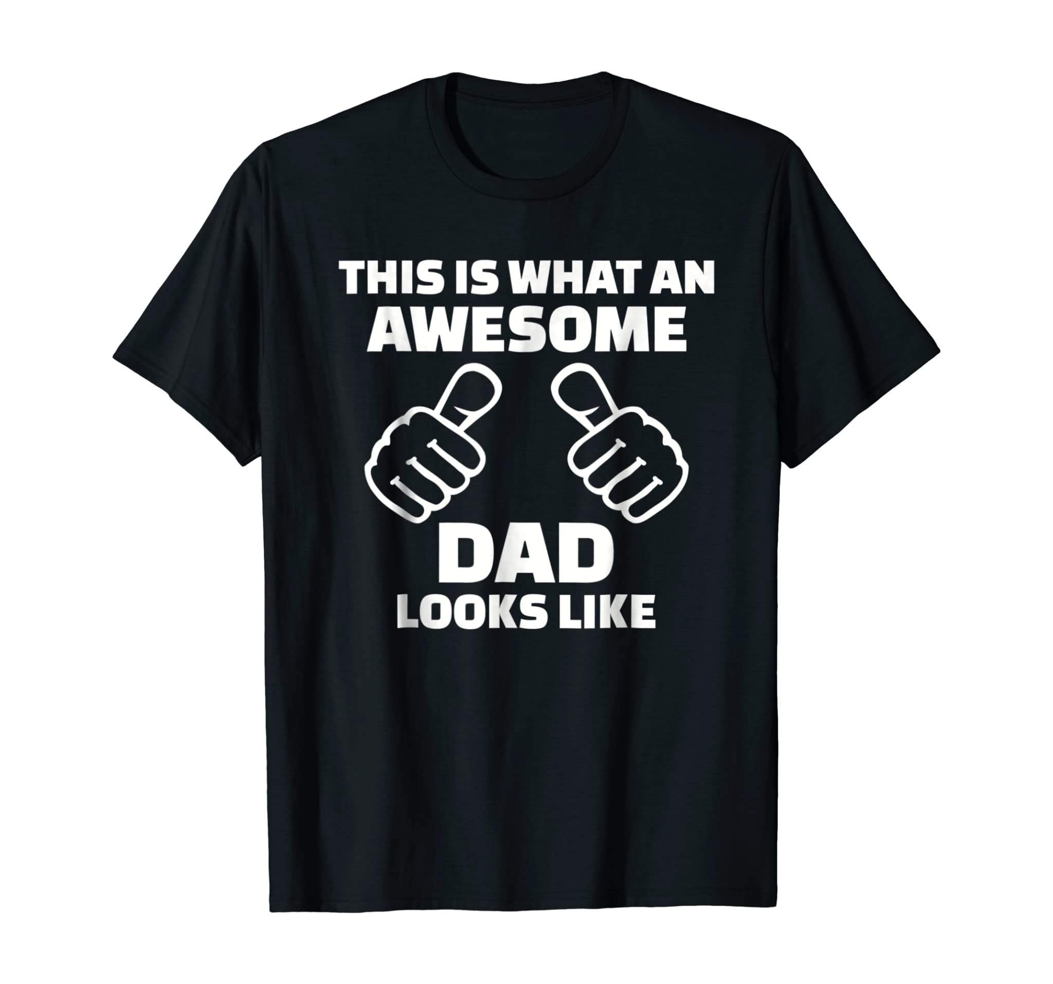 Mens This is what an awesome dad looks like T-Shirt