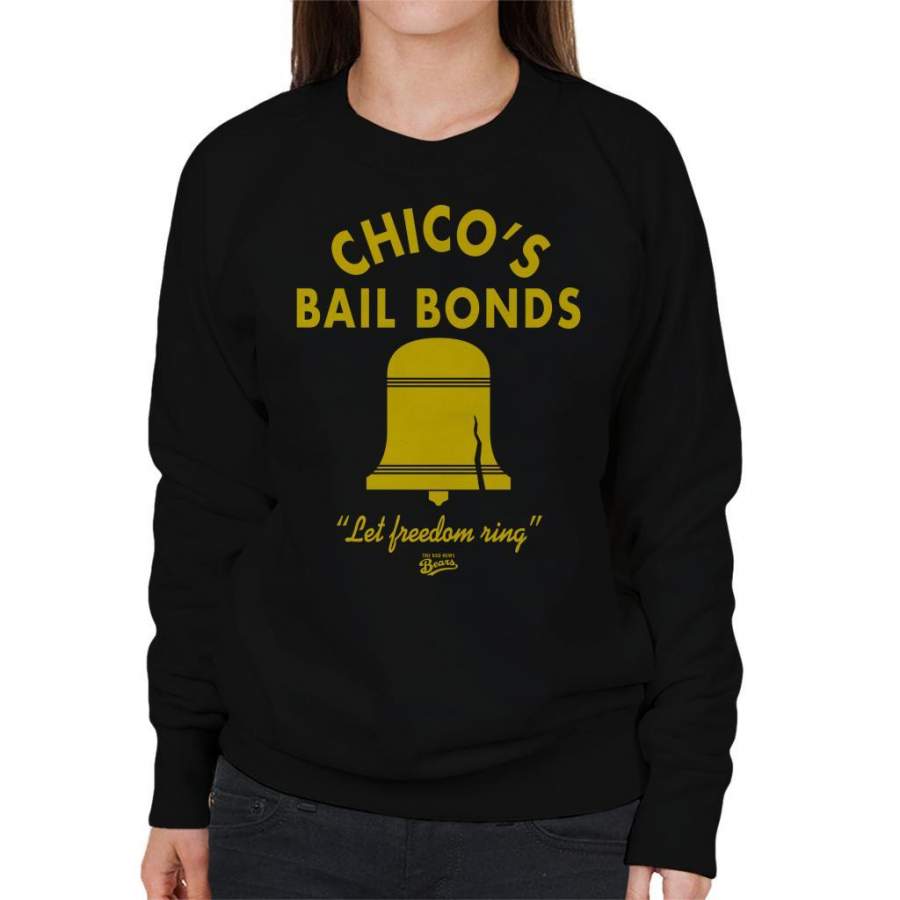 Bad News Bears Chicos Bail Bonds Women’s Sweatshirt