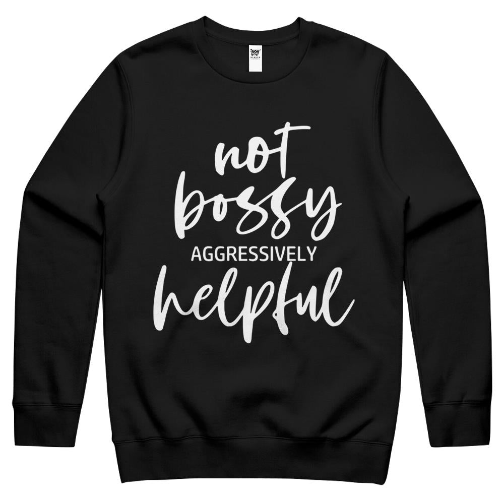 I’M Not Bossy I’M Aggressively Helpful Funny Quote Boss Gift Crewneck Sweatshirt