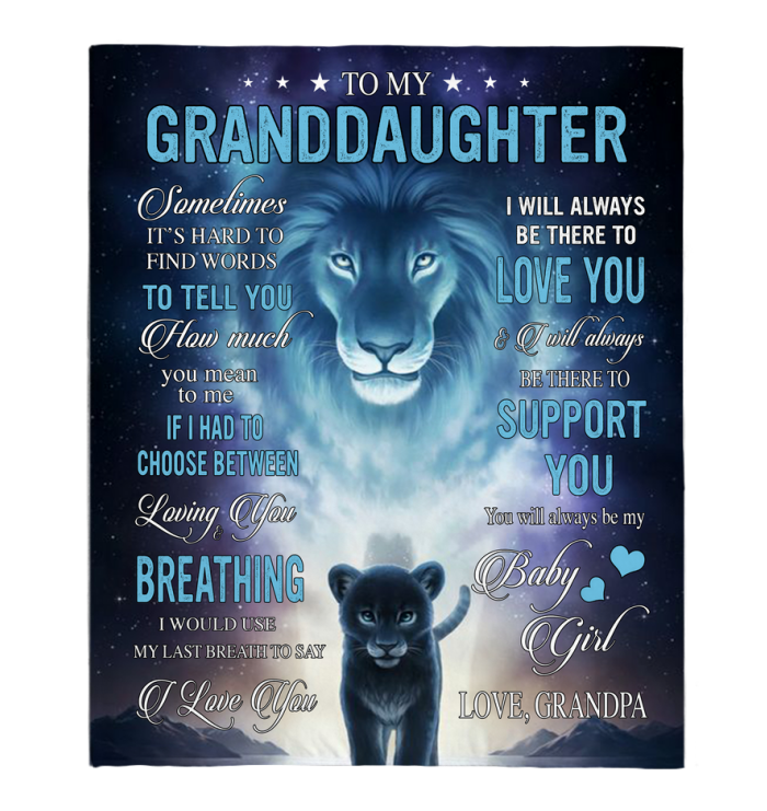 To My Granddaughter I Be There To Love Support You Baby Girl Grandpa Lion Gift Fleece Blanket A