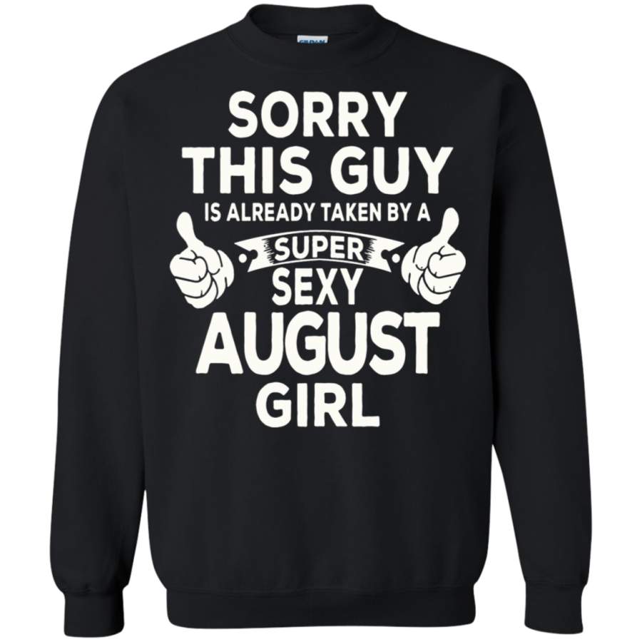 AGR Sorry This Guy Is Already Taken By A Super Sexy August Girl Sweatshirt