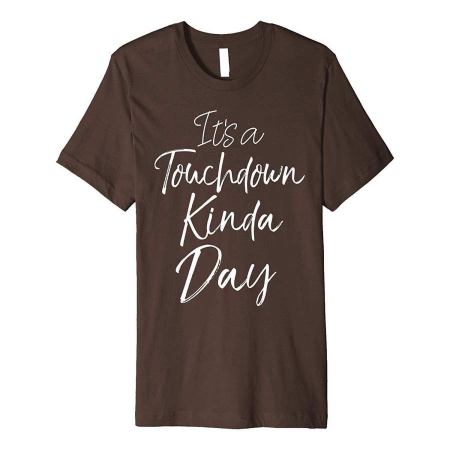 It’s a Touchdown Kinda Day Shirt Vintage Football Tee