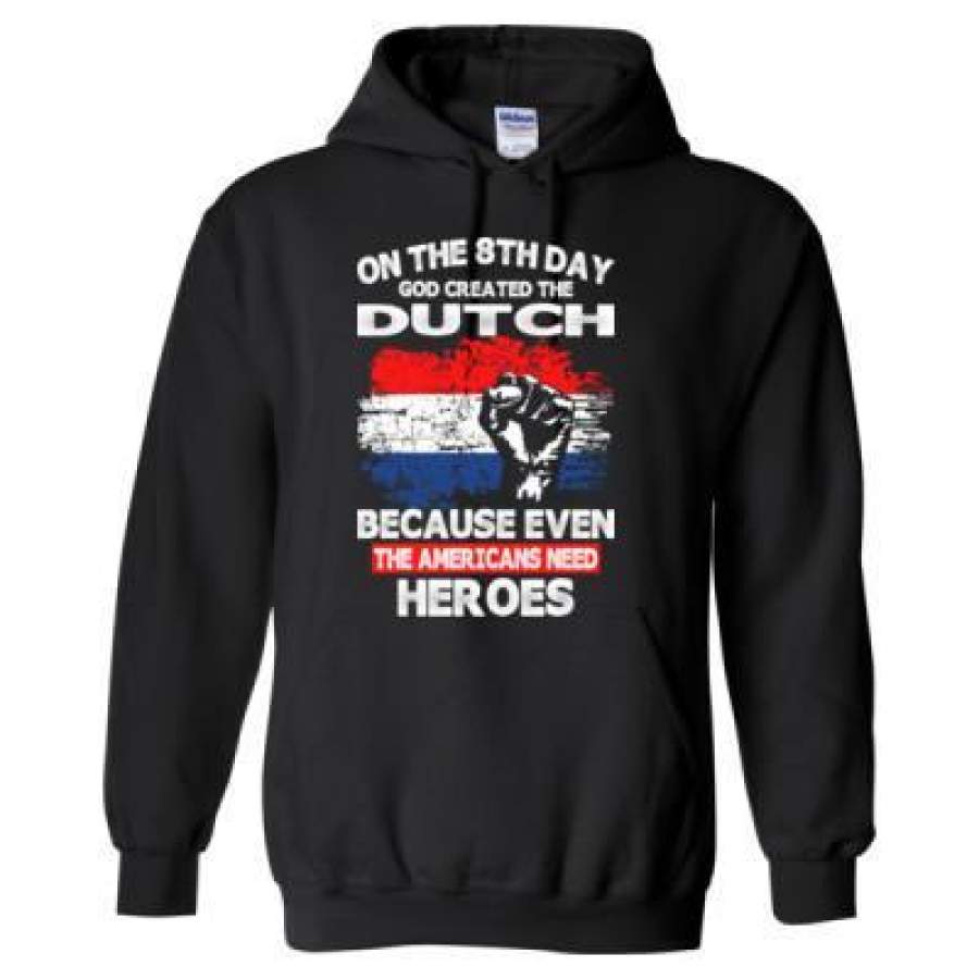 AGR On The 8th Day God Created The Dutch Because Even The Americans Need Heroes – Heavy Blend™ Hooded Sweatshirt